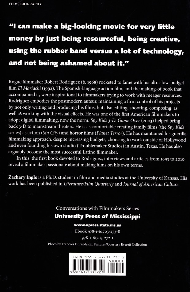 Robert Rodriguez Interviews (Edited by Zachary Ingle) – back cover
